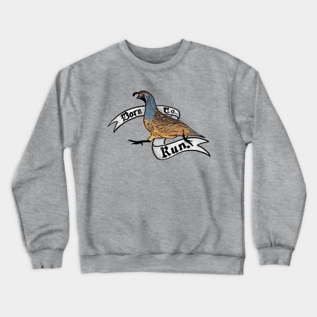 Born to Run - Quail Crewneck Sweatshirt by Animal Prints